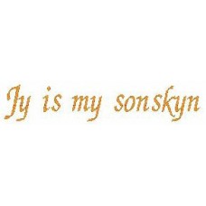 Design: Slogan - Jy is my sonskyn